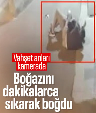 İzmir'de dakikalarca boğazını sıkarak öldürdü