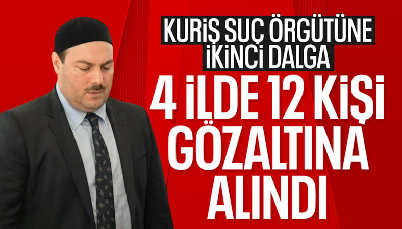 Alihan Kuriş operasyonunda ikinci dalga: 13 şüpheliden 12’si gözaltına alındı