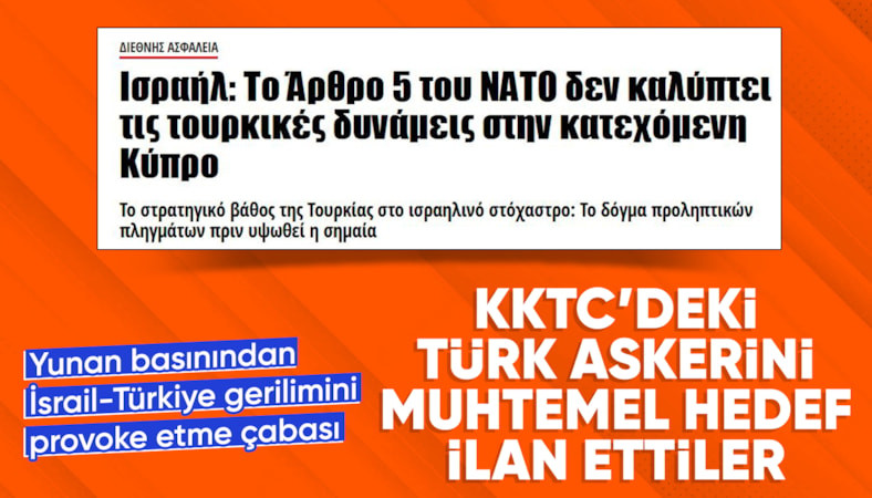 Yunanistan basınından, İsrail-Türkiye gerilimini provoke etme çabası