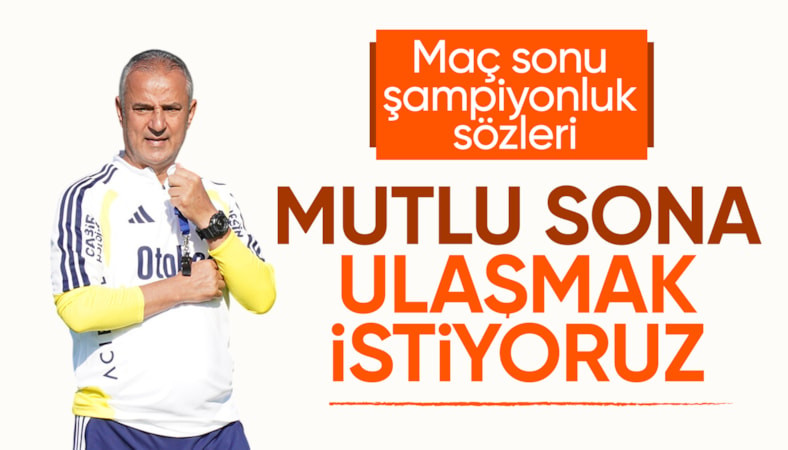 İsmail Kartal: Mutlu sona ulaşmak istiyoruz