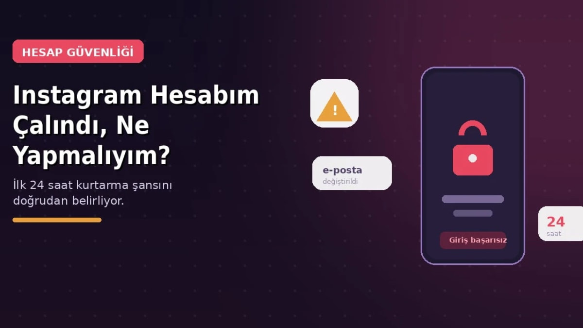 Instagram Hesabım Çalındı Ne Yapmalıyım? 2026 Kurtarma Rehberi