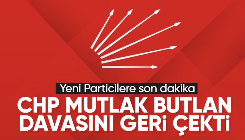 CHP, 'mutlak butlan' davasında temyiz başvurusunu geri çekti