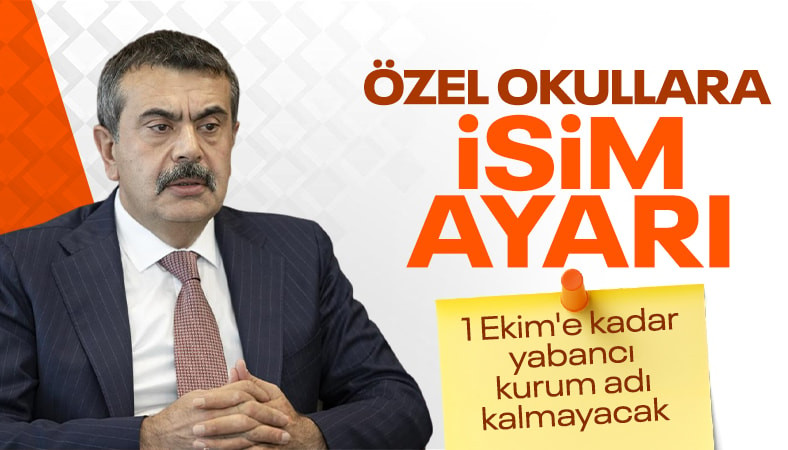 Özel okullarda 'yabancı isim' düzenlemesi: 1 Ekim'e kadar süre tanındı
