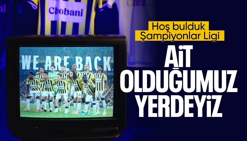 Fenerbahçe'den Devler Ligi paylaşımı: Ait olduğumuz yere geri döndük