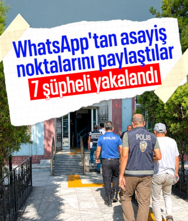 Balıkesir'de WhatsApp'tan uygulama noktalarını paylaşan 7 şüpheli yakalandı