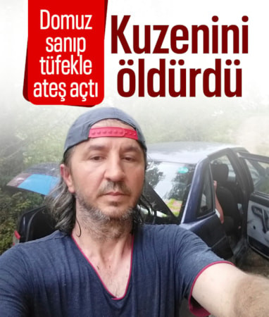 Zonguldak'ta domuz sanıp tüfekle ateş açtı, kuzenini öldürdü