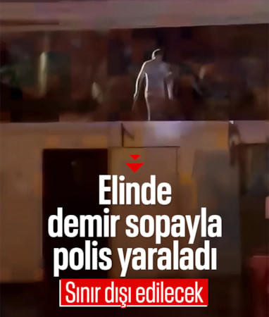 İstanbul'da hastane bahçesinde demir sopalı saldırı: Polis yaralayan şahıs sınır dışı edilecek