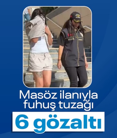 İstanbul'da masöz ilanıyla fuhuş tuzağı: 6 şüpheli gözaltında