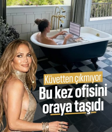 Jennifer Lopez küvet pozlarına devam ediyor: Ofisini taşıdı