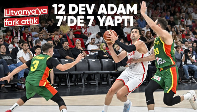 12 Dev Adam Dünya Kupası elemelerine galibiyetle başladı: Litvanya’ya tarihi fark