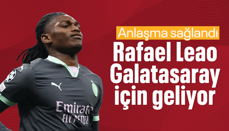 Rafael Leao Galatasaray için İstanbul'a geliyor