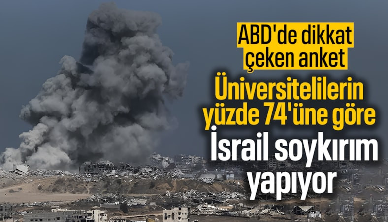 ABD üniversitelerinde 'soykırım' anketi: Öğrencilerin yüzde 74'ü hemfikir