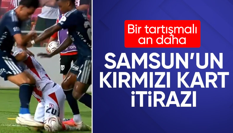 Samsunspor'dan Fenerbahçe maçında kırmızı kart itirazı