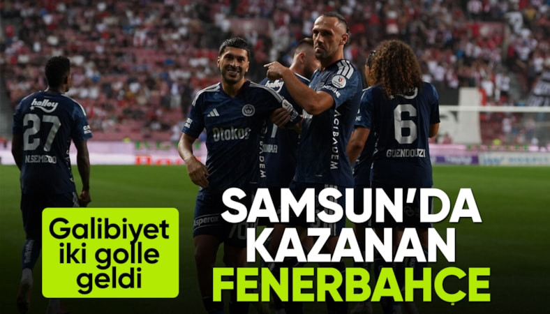 Fenerbahçe, Samsunspor deplasmanında galip geldi