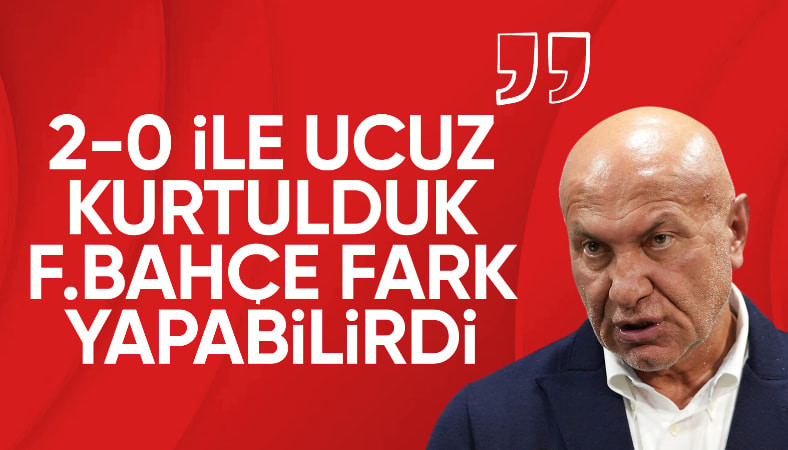 Yüksel Yıldırım: Fenerbahçe fark yapabilirdi