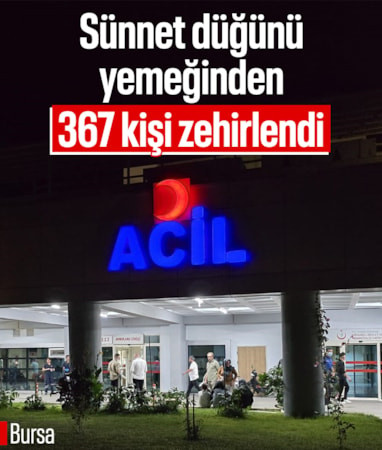 Bursa'da sünnet düğününde 367 kişi zehirlendi