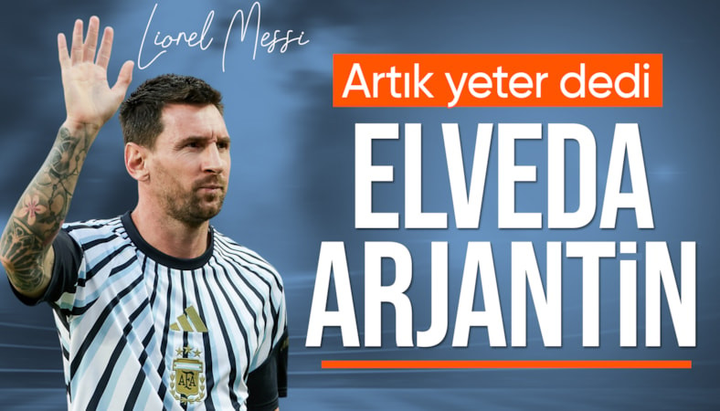 Lionel Messi'dan Arjantin Milli Takımı'na veda