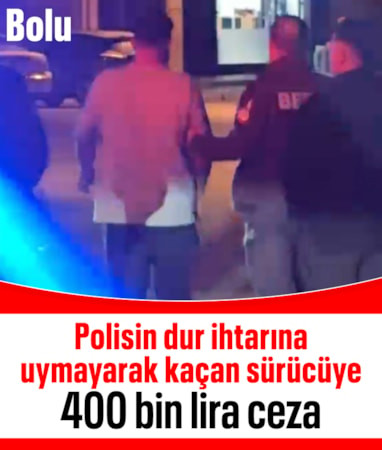 Bolu'da polisten kaçan sürücüye 400 bin lira ceza