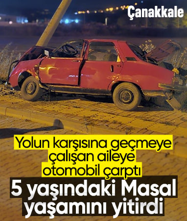Çanakkale'de feci kaza: 5 yaşındaki çocuk hayatını kaybetti