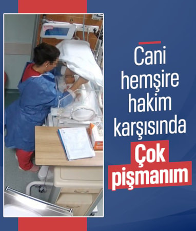 Kahramanmaraş'ta bebeğe şiddet uygulayan hemşire: Suçlamaları kabul etmiyorum