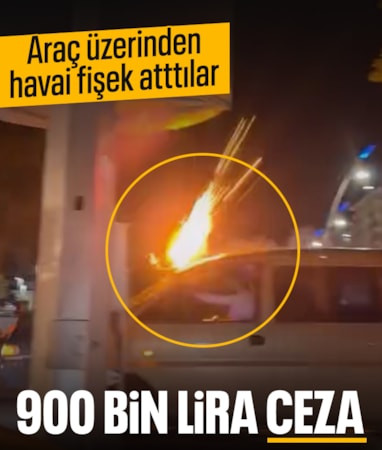 Elazığ'da araç üzerinden havai fişek atan konvoya 900 bin lira ceza