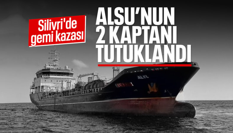 Silivri'deki gemi kazasında iki kaptan tutuklandı