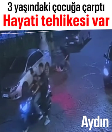 Aydın'da motosikletin çarptığı 3 yaşındaki çocuk yaralandı