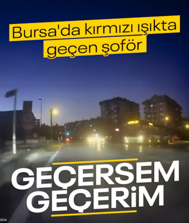 Bursa'da kırmızı ışıkta geçen otobüs şoförü: Ne olacak cezamızı çekeriz