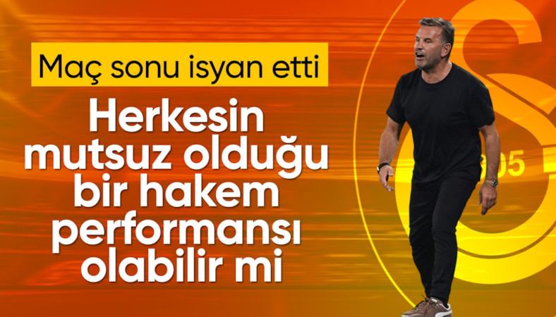 Okan Buruk'tan Başakşehir maçı sonrası hakem tepkisi!