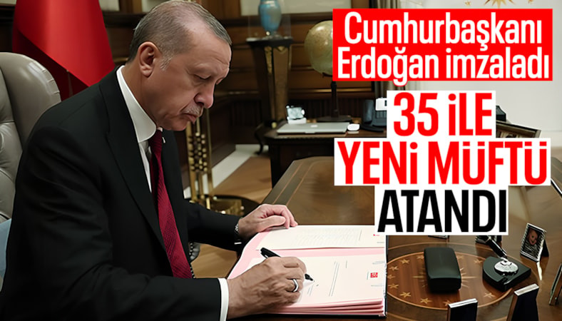 Cumhurbaşkanı Erdoğan'dan müftü atamaları: 35 ile yeni isim