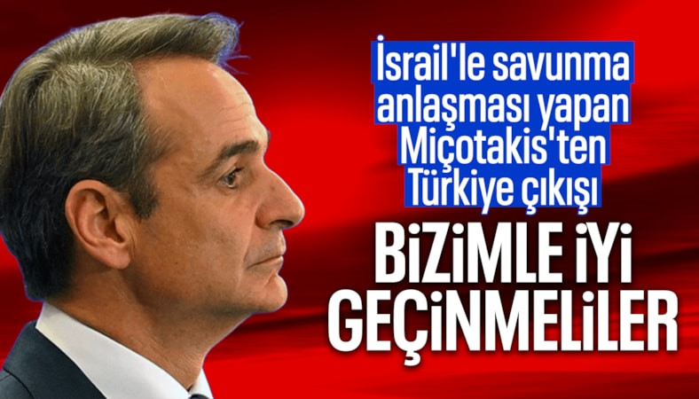 Yunanistan Başbakanı Miçotakis'ten Türkiye çıkışı: Bizimle iyi geçinmeli