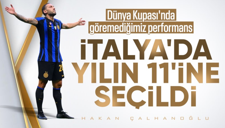 Hakan Çalhanoğlu, İtalya'da yılın takımına seçildi