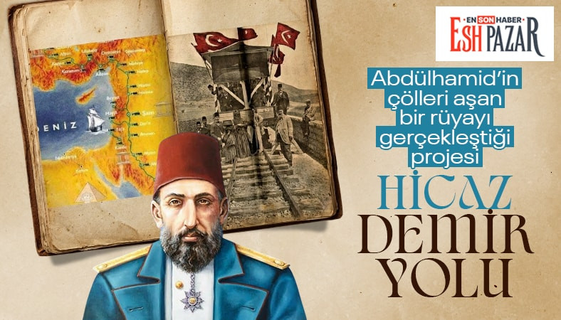 Abdülhamid’in çölü aşan Hicaz Demiryolu projesi: Güney Afrika'da bile heyecan yarattı