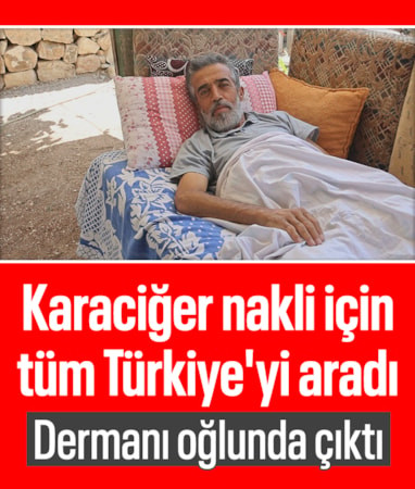 Hatay'da siroz hastası Akpınar, evladının karaciğeriyle yeniden sağlığına kavuştu