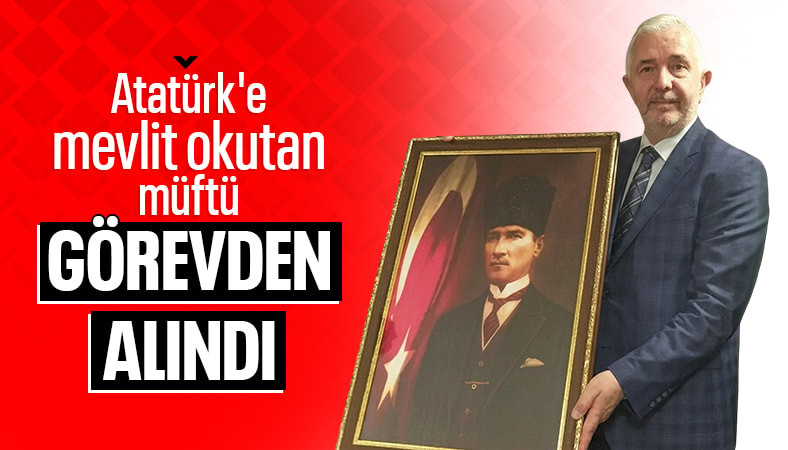 Atatürk için mevlit okutan Kocaeli İl Müftüsü, görevden alındı