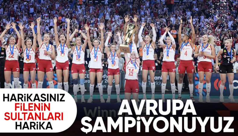 İtalya'yı devirdik! A Milli Kadın Voleybol Takımı, Avrupa şampiyonu oldu