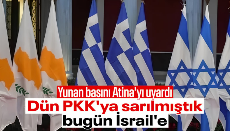 Yunan basınından Atina'ya İsrail tepkisi: Türkiye'yi kışkırtmak aptalca bir adım