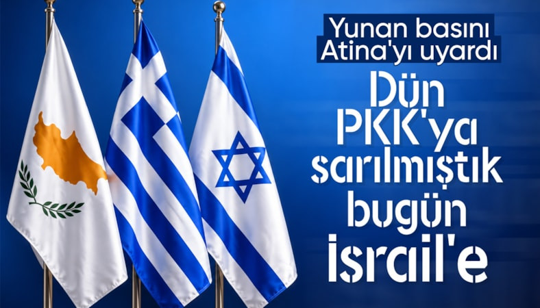 Yunan basınından Atina'ya İsrail tepkisi: Türkiye'yi kışkırtmak aptalca bir adım