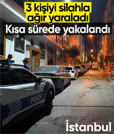 İstanbul'da bir evde silahlı kavga: 3 ağır yaralı