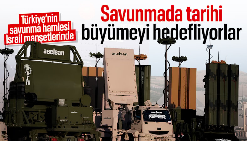 Türkiye'nin savunma hamlesi Tel Aviv'in yakın takibinde
