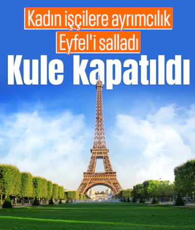 Eyfel Kulesi'nde tepki çeken uygulama: Çalışanlar greve gitti