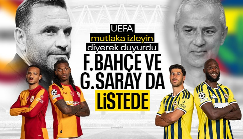 UEFA'dan dikkat çeken maçlar listesi