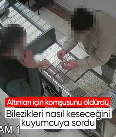 Kocaeli'de komşusunu öldürüp altınları çalan şüpheli, bilezikleri nasıl keseceğini kuyumcuya sormuş