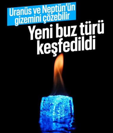 Bilim insanları 2 bin derecenin üzeri sıcaklıkta yeni bir buz türü keşfetti