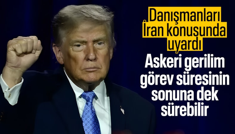 ABD basını: Danışmanları, Trump'ı İran geriliminin süresi konusunda uyardı