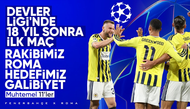 Fenerbahçe - Roma: Muhtemel 11'ler