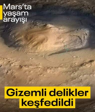 NASA Mars'ta gizemli delikler buldu