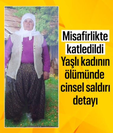 Antalya'da yaşlı kadının ölümünde cinsel saldırı ve şiddet detayı