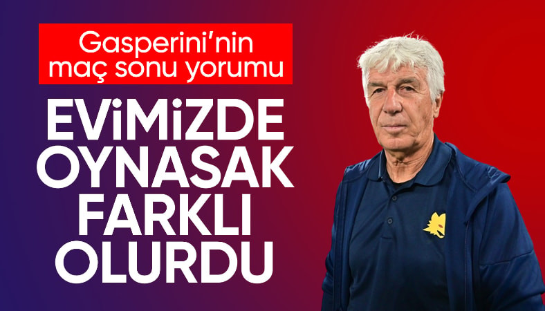 Gian Piero Gasperini: Evimizde oynasak farklı olurdu