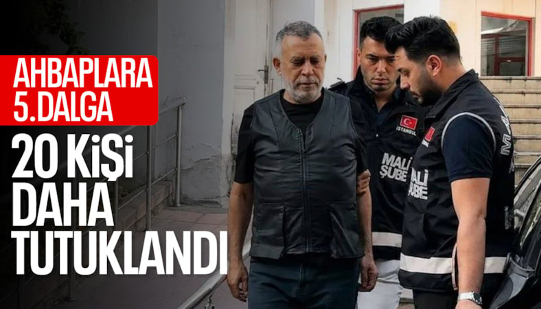 Ahbap soruşturması kapsamında 20 şüpheli daha tutuklandı